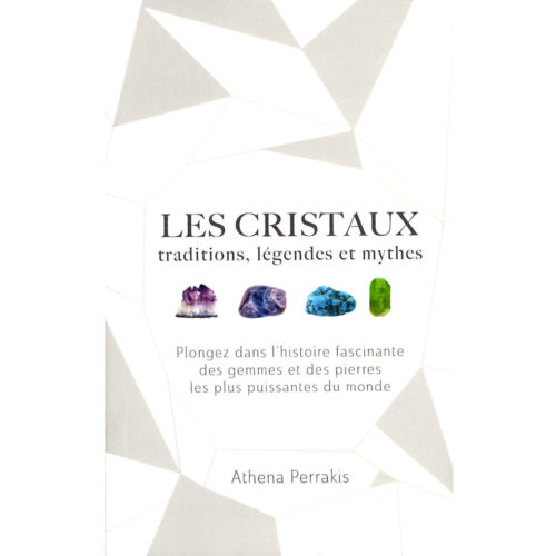 les cristaux traditions légendes et mythes